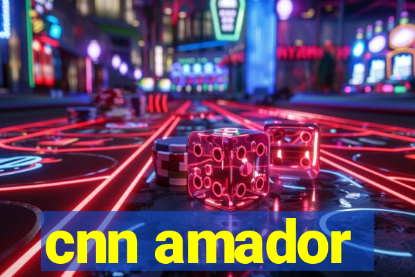 cnn amador